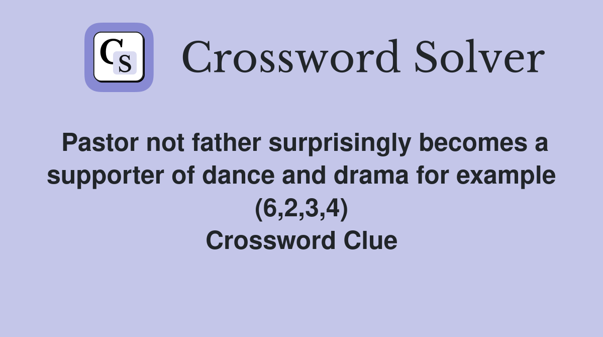 Pastor not father surprisingly a supporter of dance and drama